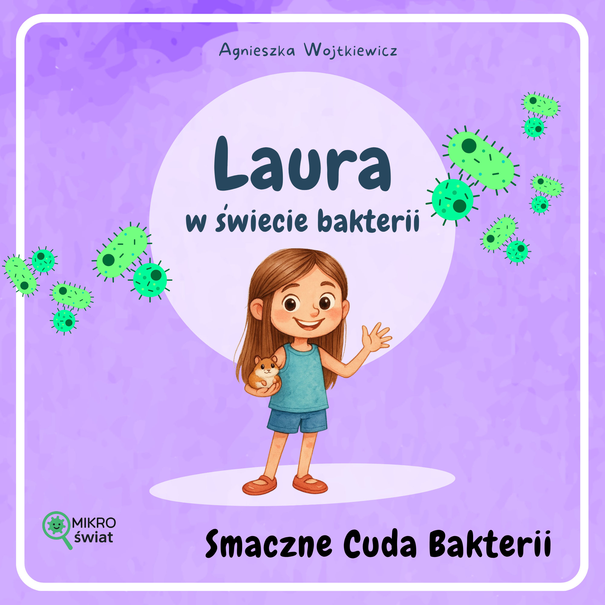 smaczne cuda bakterii laura w świecie bakterii smaczne cuda bakterii laura w świecie bakterii