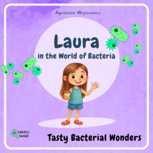 smaczne cuda bakterii – książeczka edukacyjna dla dzieci | laura w świecie bakterii (kopia)