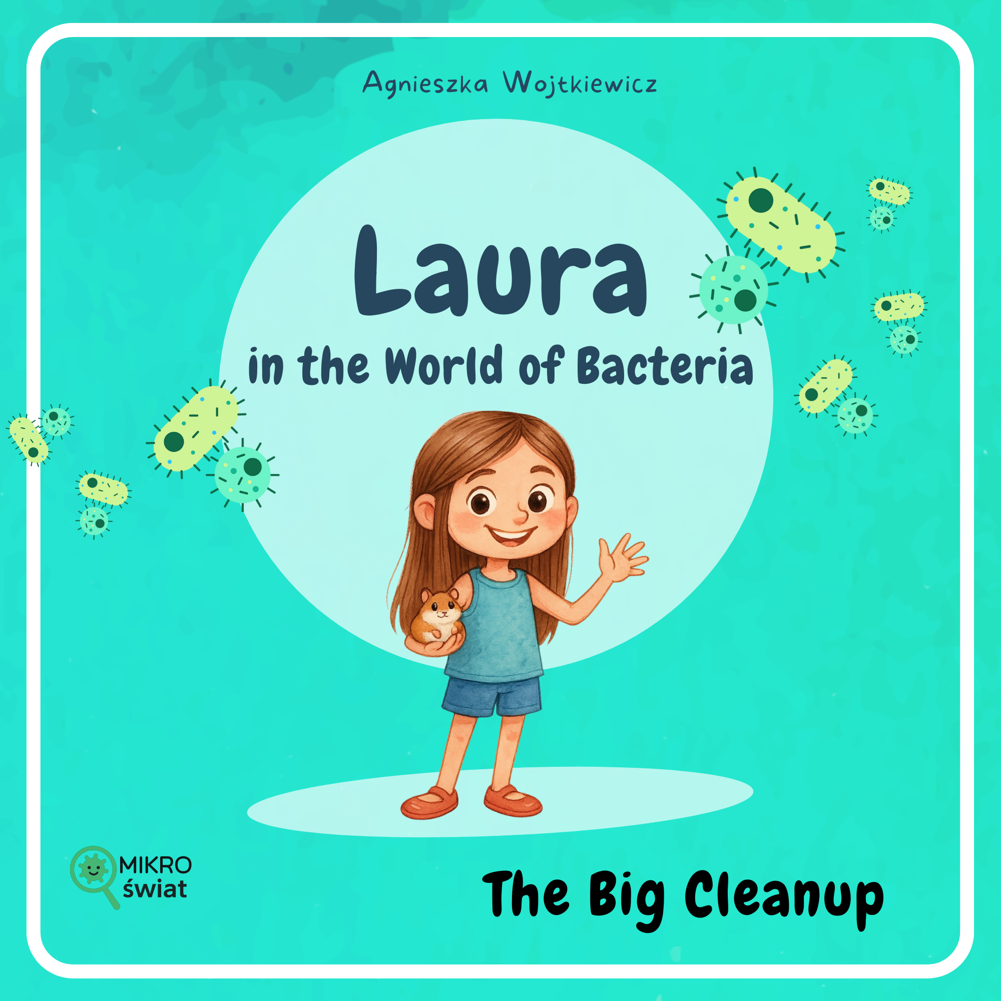the big cleanup – educational book for children | laura in the world of bacteria (kopia) the big cleanup – educational book for children | laura in the world of bacteria (kopia)
