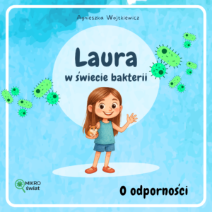 przedsprzedaŻ | o odporności – książeczka edukacyjna dla dzieci | laura w świecie bakterii