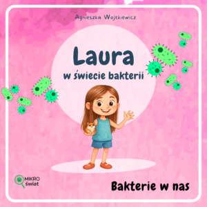 przedsprzedaŻ | o odporności – książeczka edukacyjna dla dzieci | laura w świecie bakterii (kopia)